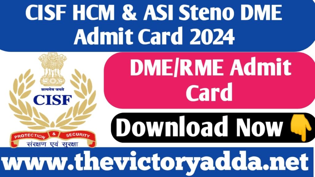 CISF HCM & ASI Steno DME Admit Card 2024