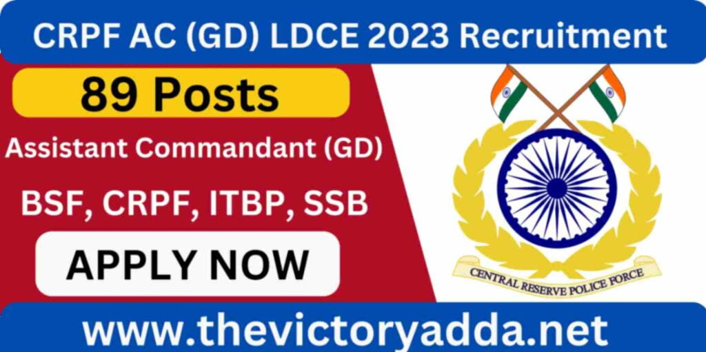 CRPF Assistant Commandant (GD) LDCE 2023 Recruitment