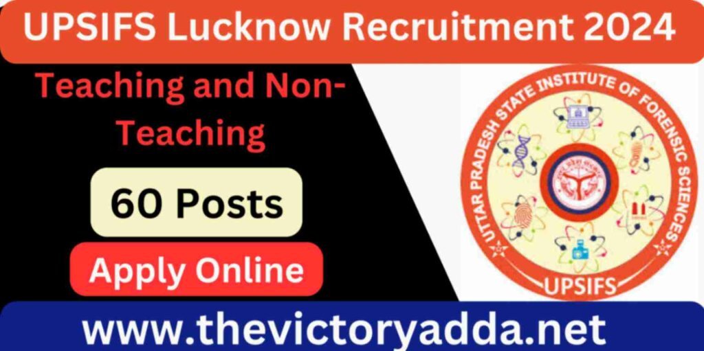 UPSIFS Lucknow Teaching and Non-Teaching Post Recruitment 2024