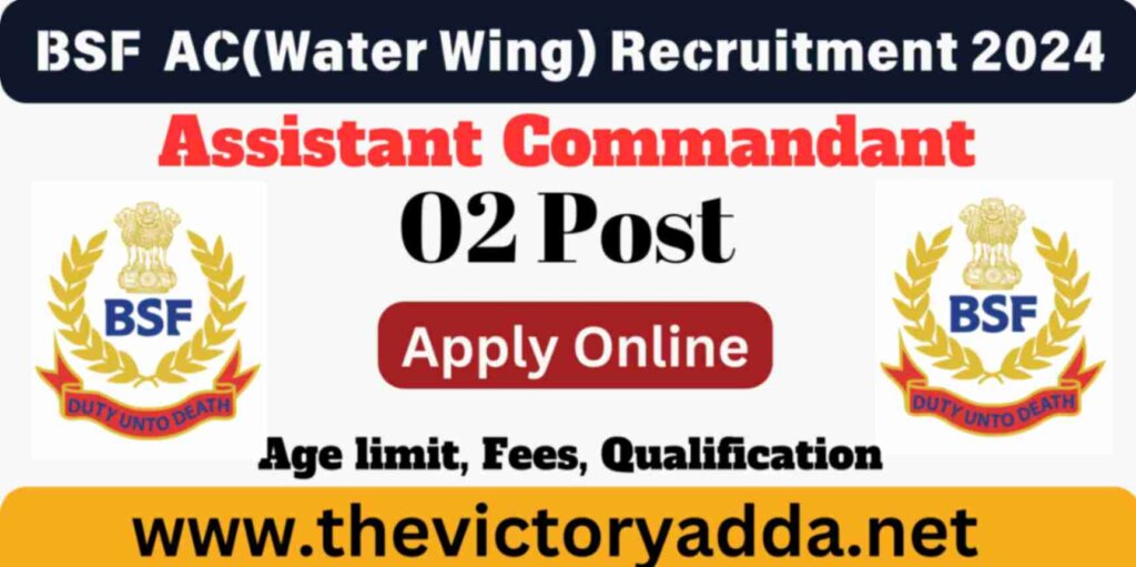 BSF Group A AC(Water Wing) Recruitment 2024