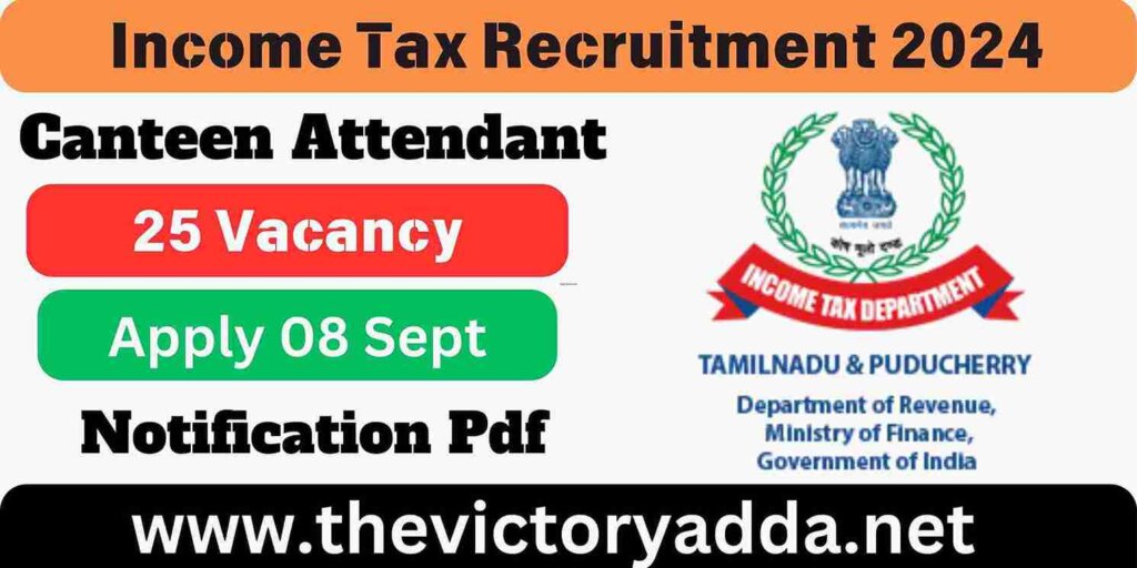 Income Tax Canteen Attendant Recruitment 2024